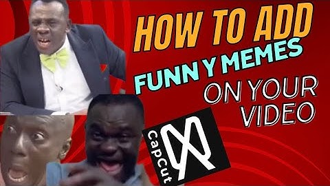 ADD FUNNY MEME VIDEO TO YOUR VIDEOS USING CAPCUT FOR FREE||capcut Tutorial