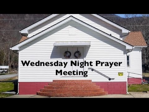 Wednesday Evening Prayer Meeting 1/19/22