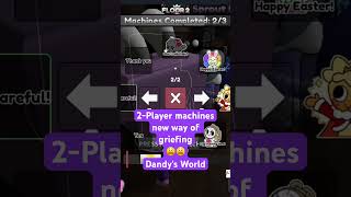 2-player machine new way griefing unlocked - Dandy's World 😫😩