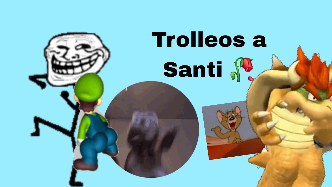 Recopilación: Trolleos a @santiago8744 🥀 #1