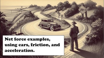 Net force examples, using cars, friction and acceleration.
