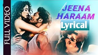 CRAKK:Jeena Haraam (Lyrics) Vidyut Jammwal, Nora Fatehi | Tanishk Bagchi | Vishal Mishra