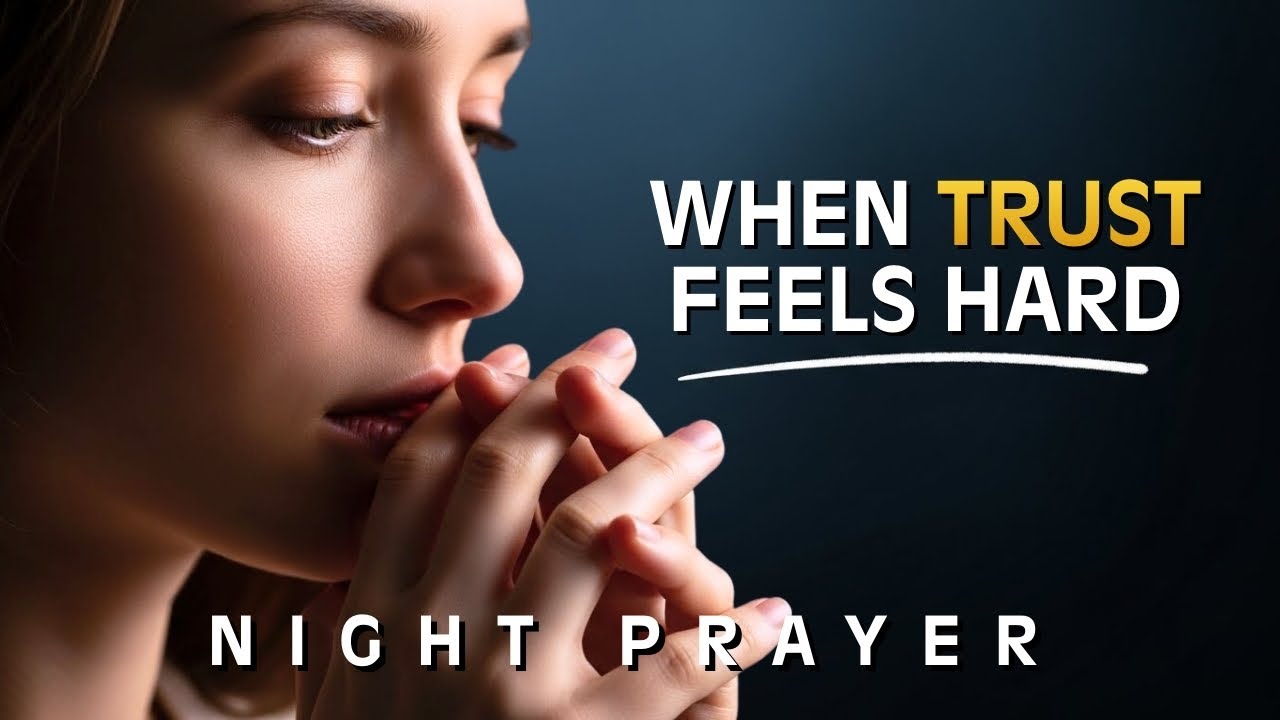 NIGHT PRAYER | Trusting God to Release Anxiety and Rest in Peace Before ...