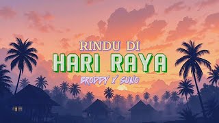 Rindu Di Hari Raya  Lagu Syawal Raya Aidilfitri Menyentuh Hati  Lagu Raya 2025 broddy X Suno