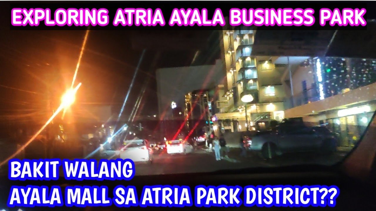 EXPLORING ATRIA PARK DISTRICT OF AYALA IN MANDURRIAO ILOILO CITY - YouTube