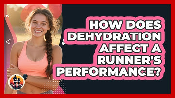 How Does Dehydration Affect A Runner