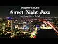 Jazz Relaxing Saxophone Music For Sleep Stress Relief Sweet Night Jazz Calm Background Music Jazz Relaxing Saxophone Music For Sleep Stress Relief Sweet Night Jazz Calm Background Music