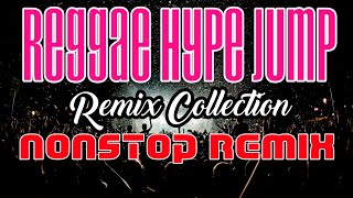 REGGAE JUMP HYPE REMIX | PANGBANAT NA REGGAE JUMP MIX | BEST OF REGGAE NONSTOP REMIX