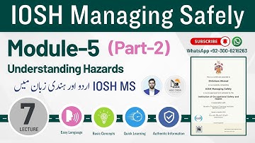 IOSH MS Lecture 7 | Module 5 Understanding Hazards (Part 2) | IOSH Managing Safely