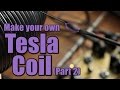 Make your own Tesla Coil (Part 2) || SSTC, IGBT Full Bridge, Interrupter