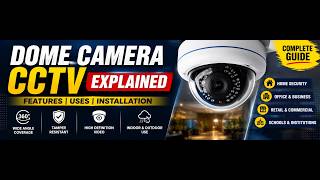 Dome CCTV Camera Explained | Features, Uses & Installation Guide