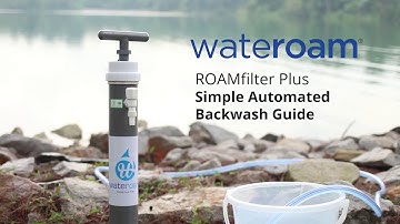 ROAMfilter™ Plus Simple Automated Backwash Guide