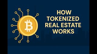 How Real Estate Tokenization Works
