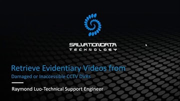 SalvationDATA-Webinar-Retrieve Evidentiary Videos from Damaged or Inaccessible CCTV DVRs