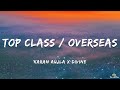 Top Class / Overseas - Divine x Karan Aujla (Lyrics) | Street Dreams (Album) Mp3 Song