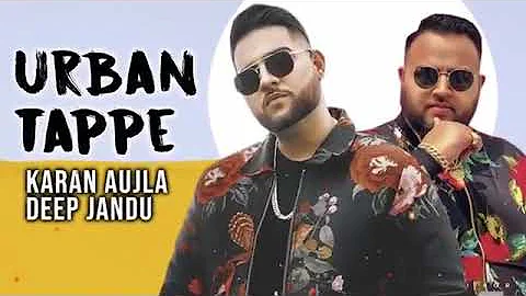 Urban Tappe - Karan Aujla &  Deep Jandu | REMIX Films | Punjabi Song 2019