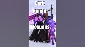 Dark Knight Relic Weapons