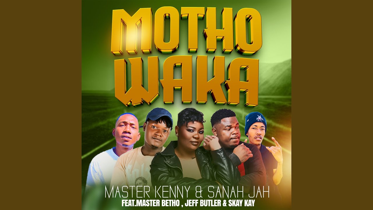 Motho Waka (feat. Sanah Jah, MASTER BETHO, Jeff Butler & Skay kay)