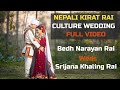 Nepali kirat rai culture wedding  bedh narayan thulung rai weds srijana khaling rai  full