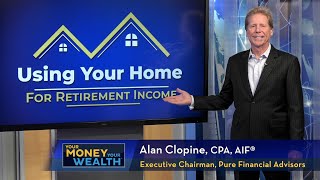 How Your Home Can Create Retirement Income