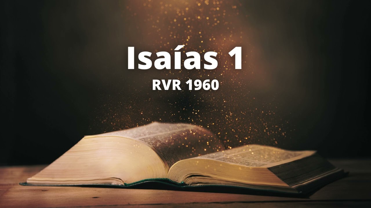 Isa as 1 Reina Valera 1960 Biblia En Audio YouTube Isa as 1 Reina Valera 1960 Biblia En Audio YouTube