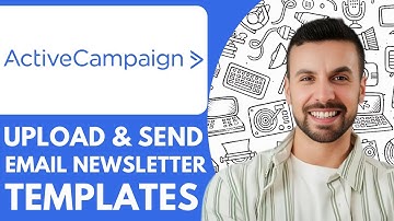 How To Upload And Send Email Newsletter Templates With Activecampaign - 2025 (Step by Step)