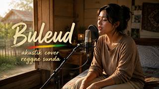Buleud – Evie Tamala || Sundanese Reggae Acoustic Cover | Heart-Touching Sundanese Sad Song lohi ...