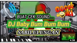 DJ BABY BUM BUM BUM - X TIKTOK SABILULUNGAN / PLUS PRESENTER FULL | CEK SOUND mantap. 🎼🔊🔊🔊
