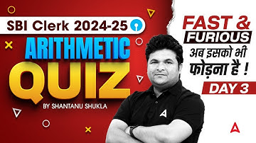 SBI Clerk 2024-25 | Arithmetic Quiz | Fast & Furious Series #3 | By Shantanu Shukla