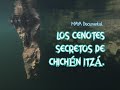 Documental completo Los MAYAS y los CENOTES SECRETOS de CHICHÉN ITZÁ,  MARAVILLA del MUNDO.