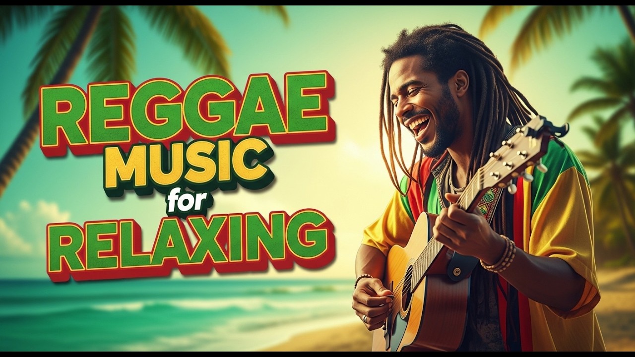 Peaceful Reggae Songs Playlist for Calm Focus, Relaxed Energy, and Soft Island Ambience