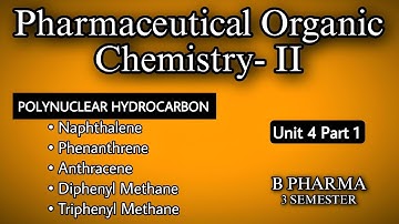 POLYNUCLEAR HYDROCARBON (COMPLETE) | PHENANTHRENE | NAPHTHALENE | ANTHRACENE | U4 | POC 2 | B PHARMA
