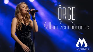 Örge - Kalbim Seni Görünce 