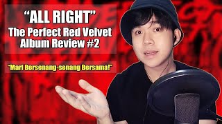 RED VELVET ALL RIGHT Reaction Indonesia | The Perfect Red Velvet Album Review Part 2