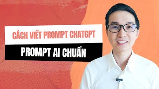[Khóa học] Prompt foundation - cách viết prompt ChatGPT, viết prompt AI hiệu quả