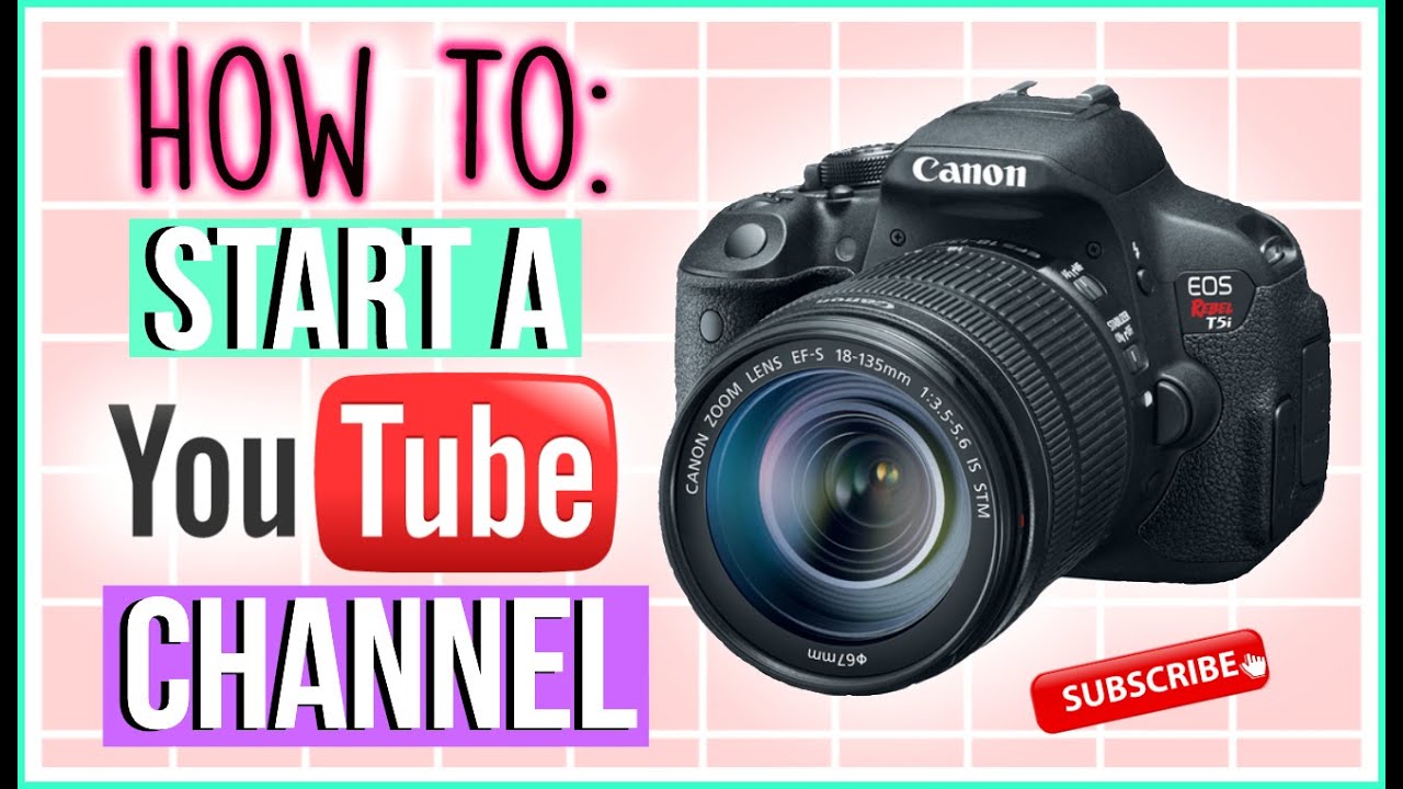 How To Start & Grow a YouTube Channel