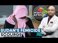 Sexual Exploitation Femicides On The Rise In War Torn Sudan World Of Africa Sexual Exploitation Femicides On The Rise In War Torn Sudan World Of Africa