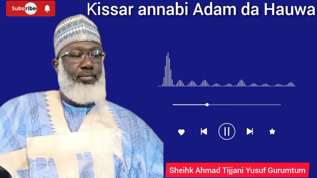 ƙissar annabi Adam ¦ Sheikh Ahmad Tijjani Yusuf Guruntum