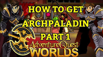 AQW | HOW TO GET ARCHPALADIN CLASS EASY TO GET!? (PART 1) 2020