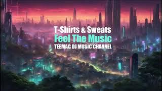 T-Shirts & Sweats - Feel The Music