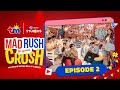 Tm mad rush to your crush episode 2