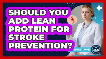 Should You Add Lean Protein For Stroke Prevention?