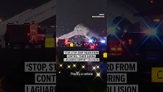 Stop, Stop, Stop Heard From Control Tower During Laguardia Airport Collision
