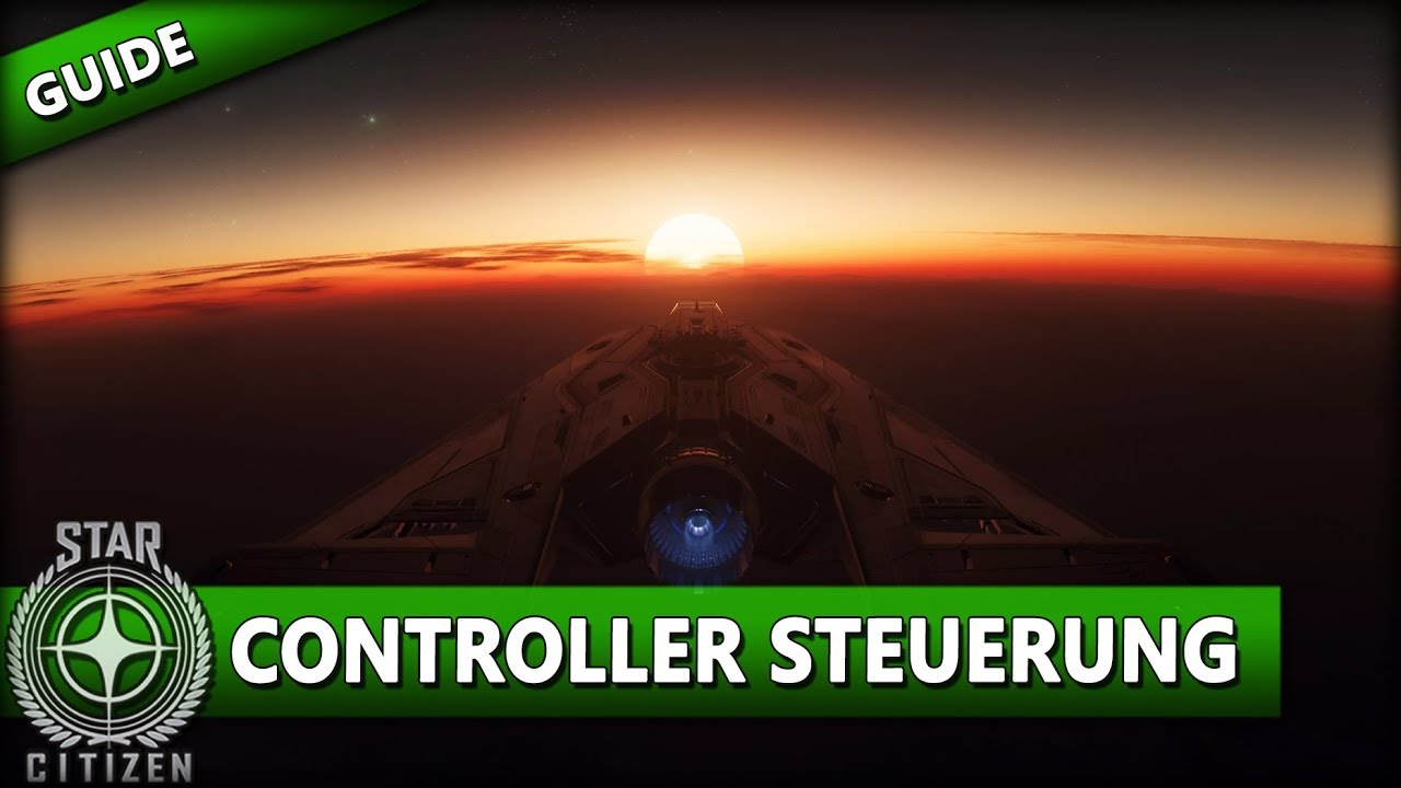 STAR CITIZEN 3.8 [GUIDE] ⭐ CONTROLLER STEUERUNG Star Citizen 3.8
