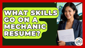 What Skills Go On A Mechanic Resume? - Job Success Network