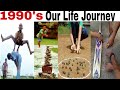 Our life journey 1980s1990s 2ks  kid memories school days wiki change