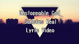 Unstoppable God, Sanctus Real | Lyric Video