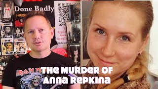 The Evil Done Badly True Crime Podcast: Episode 58: The Murder of Anna Repkina