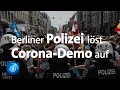 Berlin: Polizei löst Corona-Demo auf