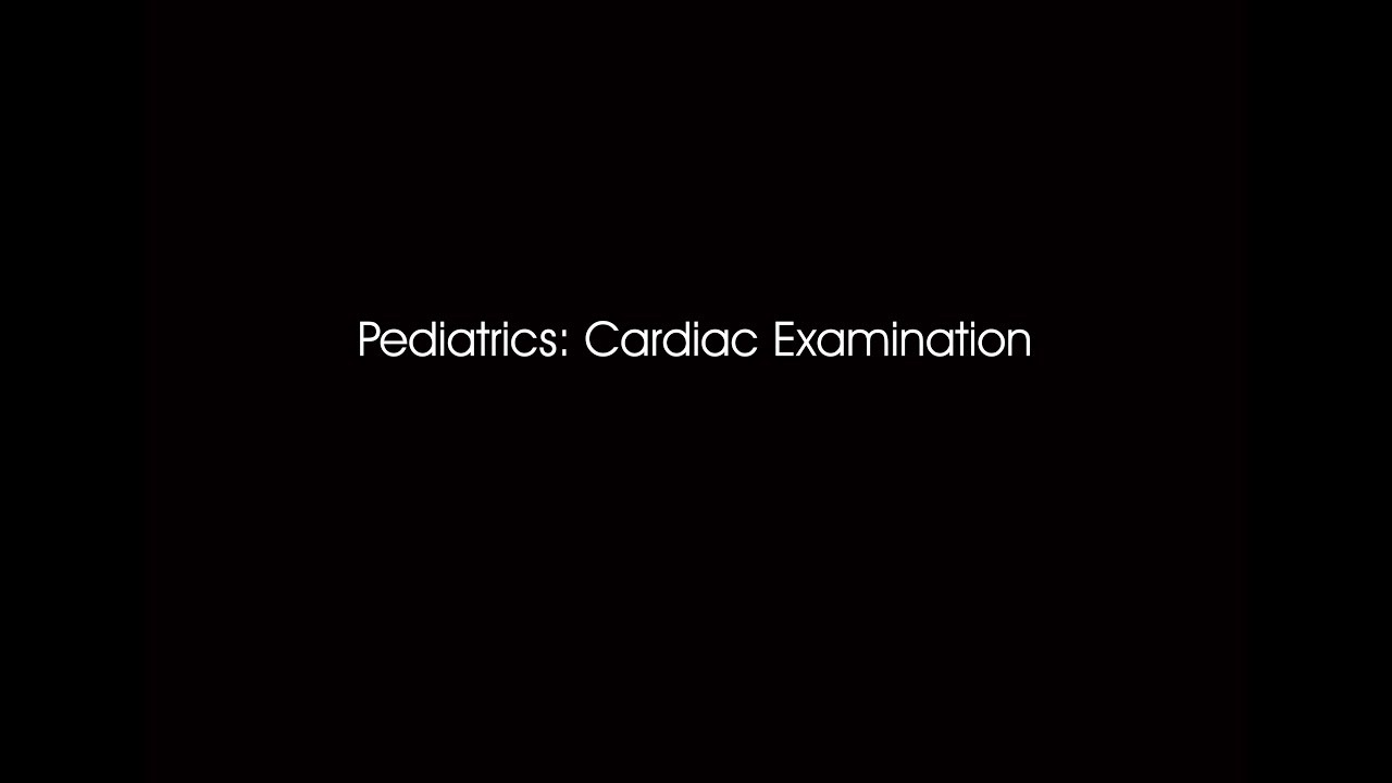 Dr. Ahmed Darwish - Pediatrics: Cardic Examination